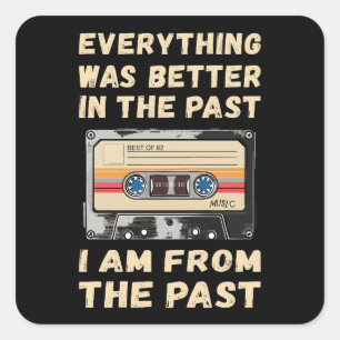Sticker Carré Tout Était Mieux Dans La Cassette Passée