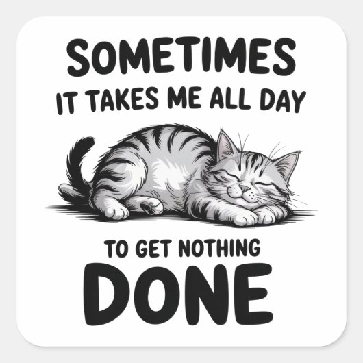 Sticker Carré "Toute la journée ne rien faire" Drôle Chat Lazy (Devant)