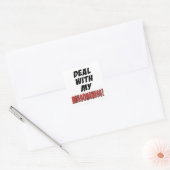 Sticker Carré Traitez avec mon caractère (Enveloppe)