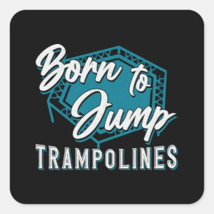 Sticker Carré Trampoline Née Pour Sauter Trampolines Trampolines