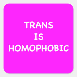 STICKER CARRÉ TRANS EST HOMOPHOBE