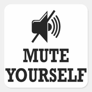 Sticker Carré travail à la maison, tu es muet, Mute Yourself