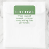 Sticker Carré Travail à temps plein (3) (Sac)