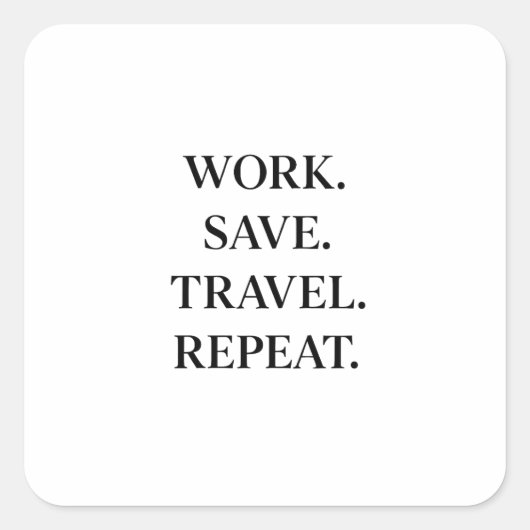 Sticker Carré Travail. Save. Travel. Repeat. (Devant)