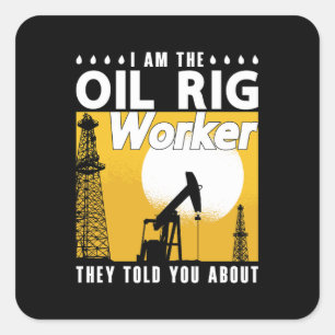 Sticker Carré Travailleur du champ pétrolifère Je suis ouvrier d