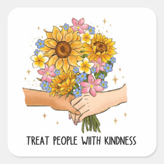 Sticker Carré Treat People with Kindness