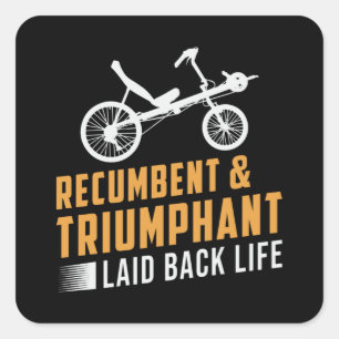 Sticker Carré Tricycle Recumbent & Triumphant Laid Back Life