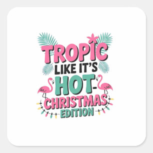 Sticker Carré Tropic Like It’s Hot : Christmas Edition