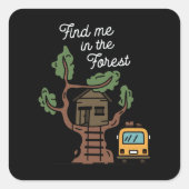 Sticker Carré Trouvez-Moi Dans La Forêt (Devant)
