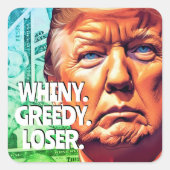 Sticker Carré Trump, un perdant cutant et cupide (Devant)