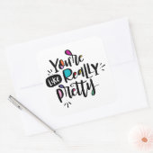 Sticker Carré Tu es vraiment jolie. (Enveloppe)