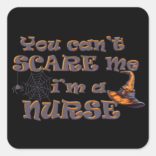 Sticker Carré Tu ne peux pas me faire peur, je suis infirmière H