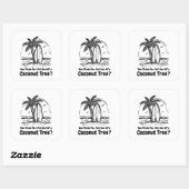 Sticker Carré Tu Pense T'Être Tombé D'Un Cocotier ? (Feuille)