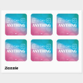 Sticker Carré Tu Peux Faire N'Importe Quoi (Feuille)