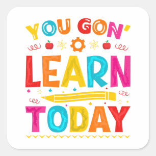 Sticker Carré Tu vas apprendre aujourd'hui Retour à l'école