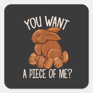 Sticker Carré Tu Veux Un Morceau De Moi - Lapin De Pâques En Cho