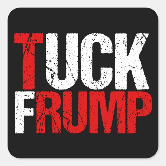 Sticker Carré Tuck Frump Funny Anti Donald Trump (Devant)