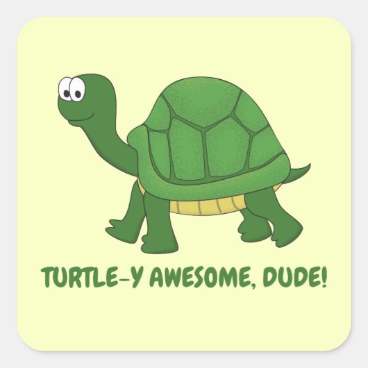 Sticker Carré Turtle-y Awesome, Mec ! Tortue (Devant)