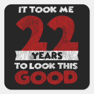 Sticker Carré Un Anniversaire de 22 ans m'a fait paraître beau 