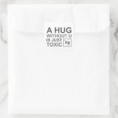 Sticker Carré Un Hug Sans U Est Juste Toxique (Sac)