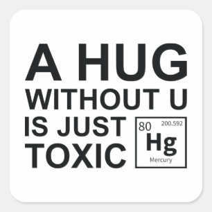 Sticker Carré Un Hug Sans U Est Juste Toxique