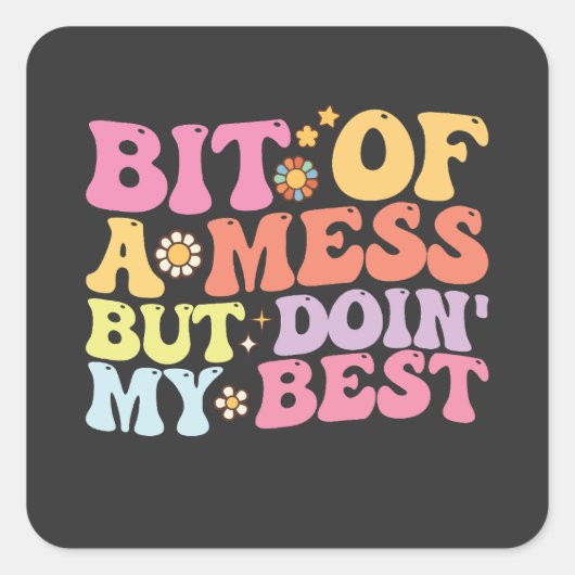 Sticker Carré Un Mess super Mais Mon Meilleur Rétro (Devant)