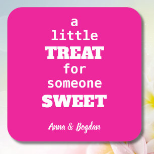 Sticker Carré Un Petit Traitement Pour Quelqu'Un De Sucré Rose P