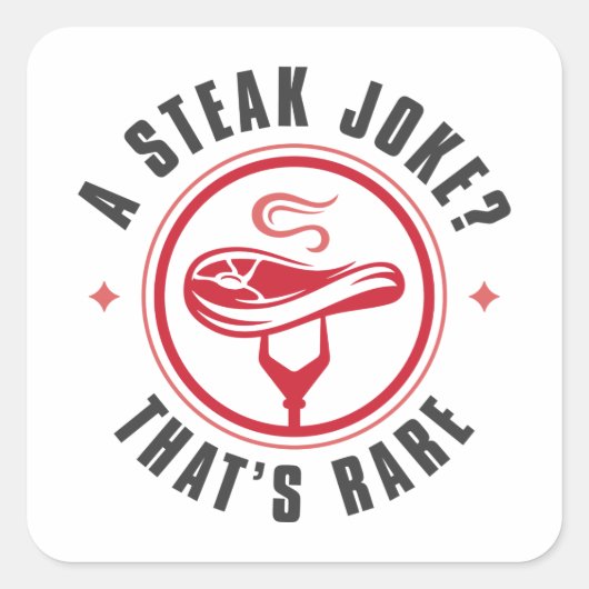 Sticker Carré Une plaisanterie de steak qui est rare (Devant)