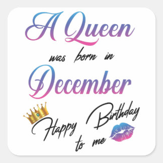 Sticker Carré Une Reine Est Née En Décembre Joyeux Anniversaire 
