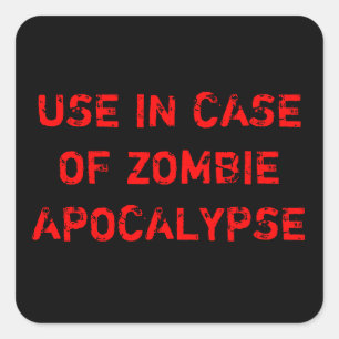 STICKER CARRÉ UTILISATION EN CAS D'APOCALYPSE DE ZOMBI