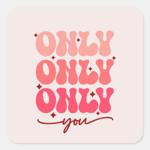Sticker Carré Valentine's Only You