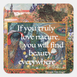 Sticker Carré Van Gogh cite : Si vous aimez vraiment la nature,