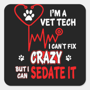 Sticker Carré Vet Tech Can't Fix Crazy