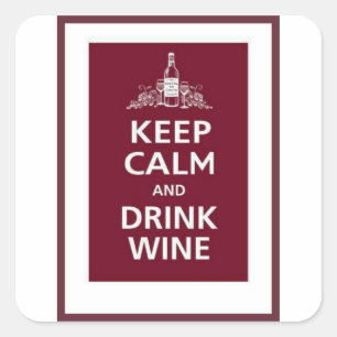STICKER CARRÉ VIN : "GARDEZ LE CALME ET BOISSEZ LE VIN"