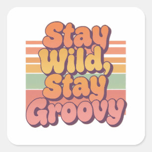 Sticker Carré Vintage 70 Hippie Reste Sauvage Reste Groovy