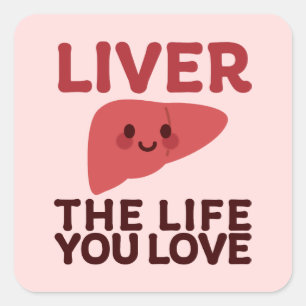Sticker Carré Vivez la vie que vous aimez - Un joli foie avec un