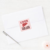 Sticker Carré Vivez la vie que vous aimez - Un joli foie avec un (Enveloppe)