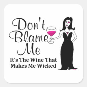 Sticker Carré Vixen "Ne me blâme pas, c'est le vin..."