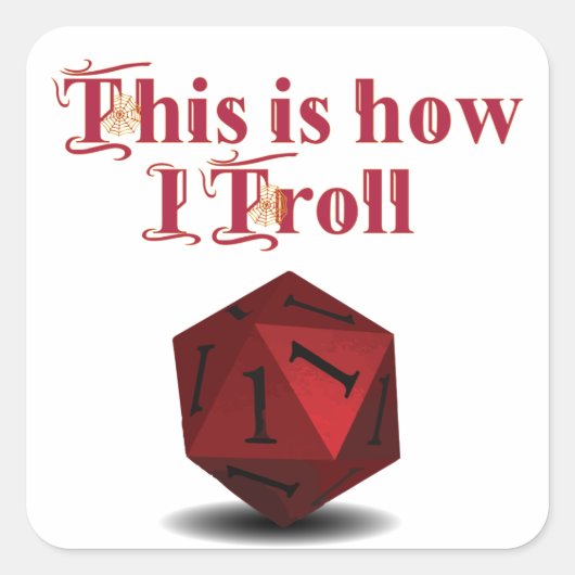 Sticker Carré Voici comment je Troll - Critique Hit RPG Dice (Devant)