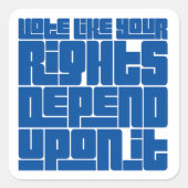 Sticker Carré Votez Comme Vos Droits En Dépendent (Devant)