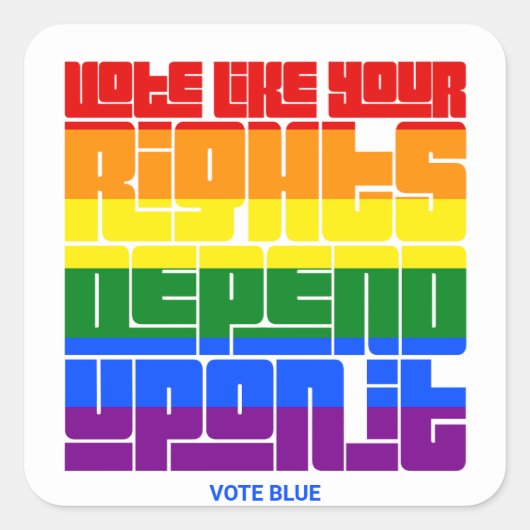 Sticker Carré Votez Comme Vos Droits LGBTQ En Dépendent (Devant)