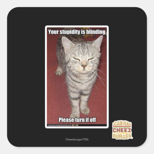 Sticker Carré Votre stupidité aveugle 2 (Devant)