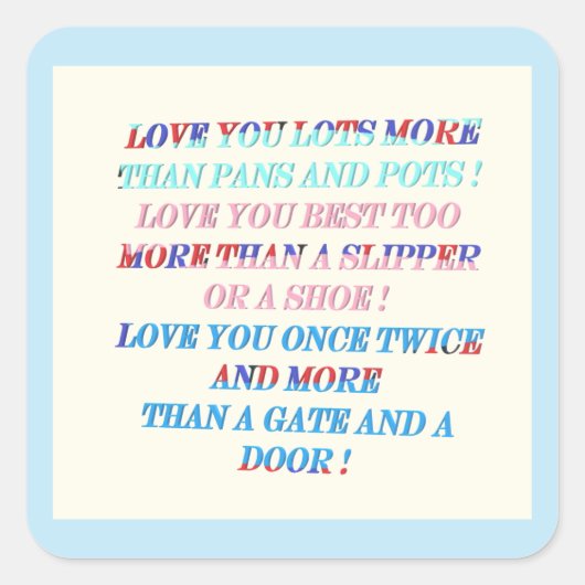 Sticker Carré Vous aimez plus d'occasion cadeau avec des mots (Devant)