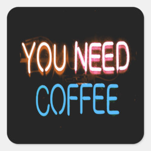 Sticker Carré Vous avez besoin de café, Caffine Neon Sign
