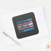 Sticker Carré Vous êtes focalisé sur le mauvais 1% LGBT Trans (Enveloppe)