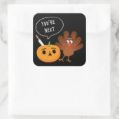 Sticker Carré Vous êtes le prochain drôle de Citrouille Thanksgi (Sac)