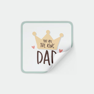Sticker Carré Vous êtes le roi père - fête des pères - couronne