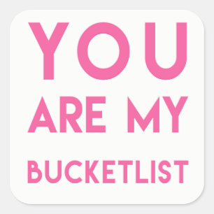 Sticker Carré Vous êtes mon Bucketlist - Amusant, Citation roman