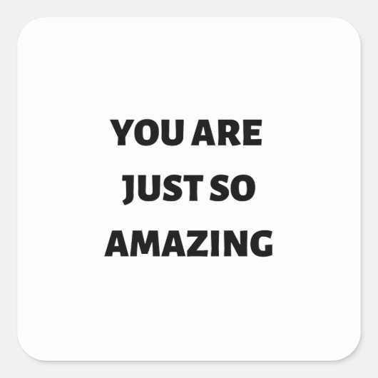 Sticker Carré Vous êtes si extraordinaire (Devant)