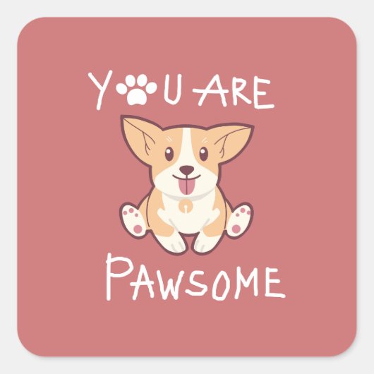 Sticker Carré Vous êtes un chien mignon et pawsome (Devant)
